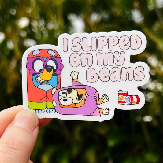 I Slipped On My Beans! Sticker