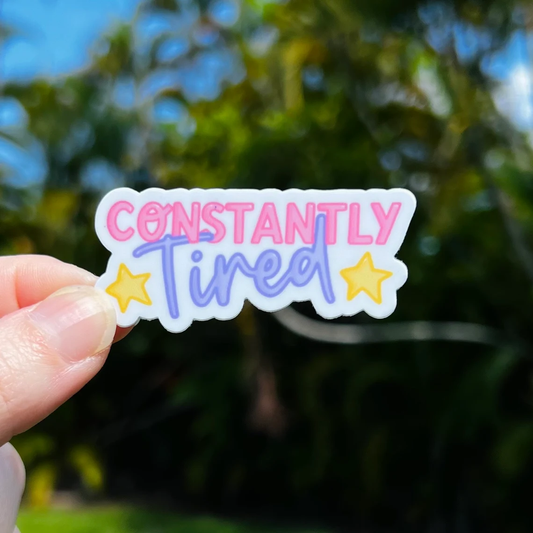 Constantly Tired 2” Sticker